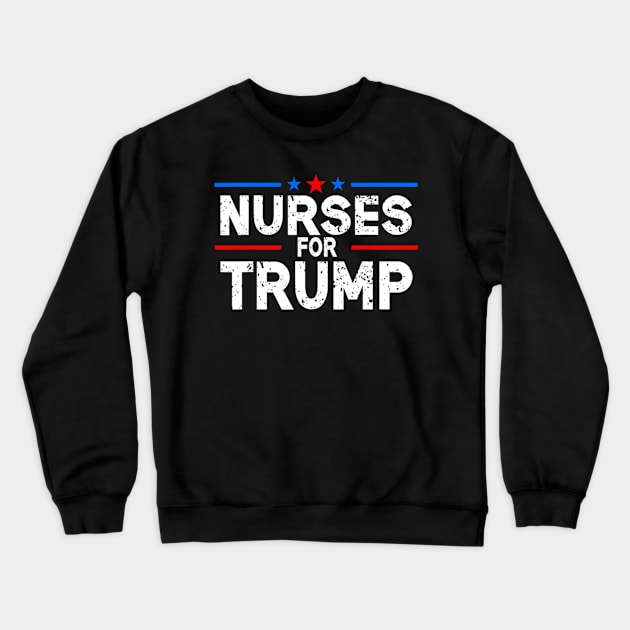 Nurses For Trump President Election 2024 Crewneck Sweatshirt by Emily Ava 1